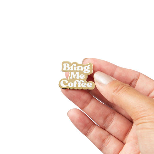 Bring Me Coffee Enamel Pin